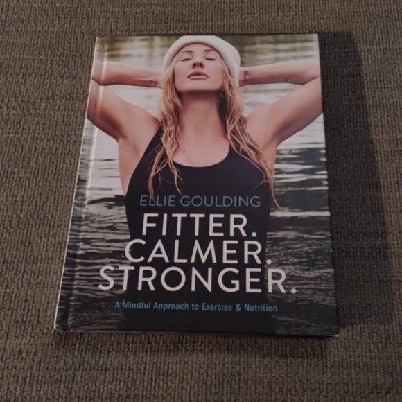 ELLIE GOULDING: Fitter. Calmer. Stronger.:A Mindful Approach to Exercise ... - Picture 1 of 3